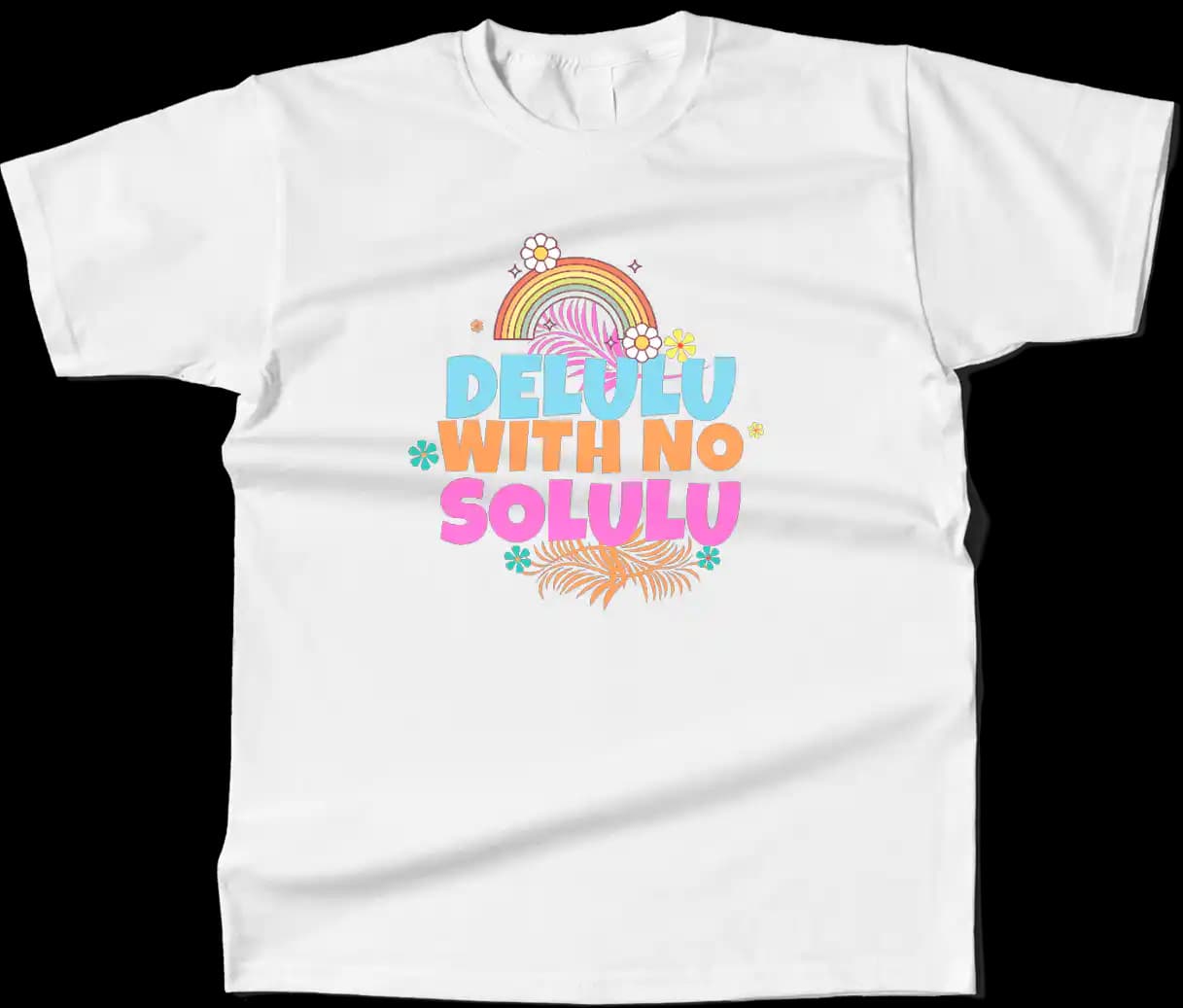 Delulu with no Solulu - Unisex Tee Merch